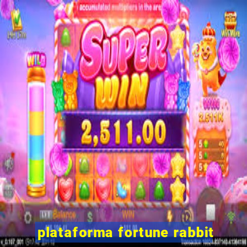 plataforma fortune rabbit